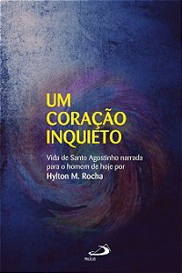 UM CORAÇÃO INQUIETO