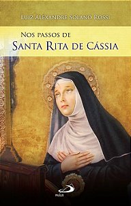 NOS PASSOS DE SANTA RITA DE CÁSSIA