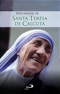NOS PASSOS DE SANTA TERESA DE CALCUTÁ