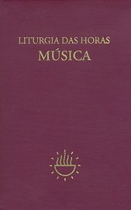 LITURGIA DAS HORAS - MÚSICA