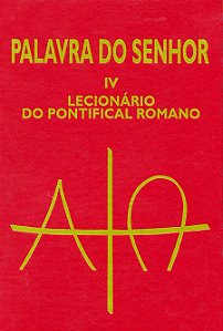 PALAVRA DO SENHOR IV - LECIONÁRIO DO PONTIFICAL ROMANO