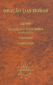 ORAÇÃO DAS HORAS - ENCADERNADO