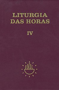 LITURGIA DAS HORAS - VOLUME IV - ENCADERNADO - TEMPO COMUM - SEMANAS 18º A 34º - VOL. 4