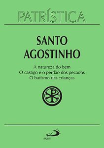A NATUREZA DO BEM O CASTIGO E O PERDÃO DOS PECADOS E O BATISMO DAS CRIANÇAS