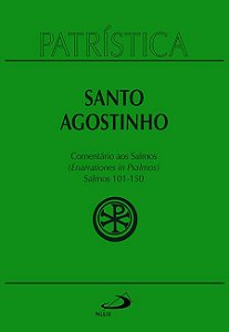 PATRÍSTICA - COMENTÁRIO AOS SALMOS (101-150) - VOL. 9/3 - VOL. 9