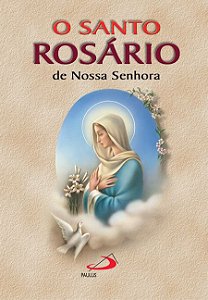 O SANTO ROSÁRIO DE NOSSA SENHORA