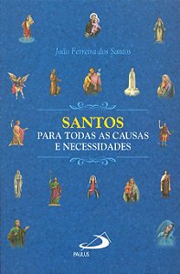 SANTOS PARA TODAS AS CAUSAS E NECESSIDADES