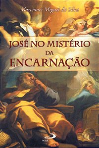 JOSÉ NO MISTÉRIO DA ENCARNAÇÃO