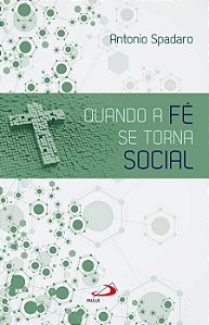 QUANDO A FÉ SE TORNA SOCIAL
