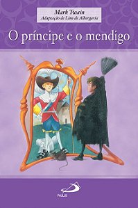 O PRÍNCIPE E O MENDIGO