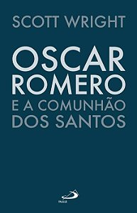 OSCAR ROMERO E A COMUNHÃO DOS SANTOS