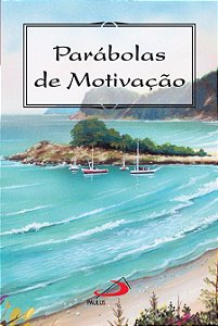 PARÁBOLAS DE MOTIVAÇÃO