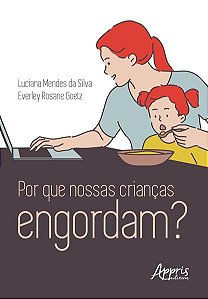 POR QUE NOSSAS CRIANÇAS ENGORDAM?