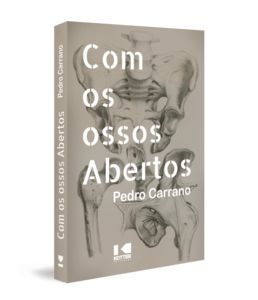 COM OS OSSOS ABERTOS