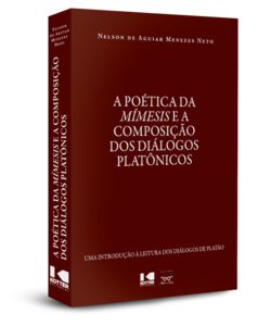 A POÉTICA DA MÍMESIS E A COMPOSIÇÃO DOS DIÁLOGOS PLATÔNICOS