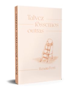 TALVEZ FÔSSEMOS OUTRAS