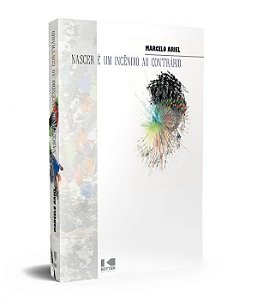 NASCER É UM INCÊNDIO AO CONTRÁRIO