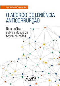 O ACORDO DE LENIÊNCIA ANTICORRUPÇÃO