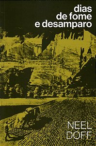 DIAS DE FOME E DESAMPARO - VOL. 1