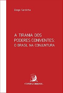 A TIRANIA DOS PODERES CONIVENTES