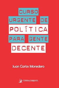 CURSO URGENTE DE POLÍTICA PARA GENTE DECENTE