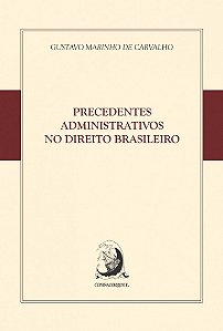 PRECEDENTES ADMINISTRATIVOS NO DIREITO BRASILEIRO
