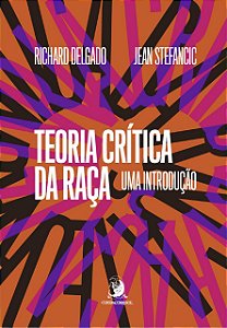 TEORIA CRÍTICA DA RAÇA: UMA INTRODUÇÃO