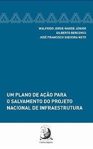 UM PLANO DE AÇÃO PARA O SALVAMENTO DO PROJETO NACIONAL DE INFRAESTRUTURA