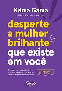 DESPERTE A MULHER BRILHANTE QUE EXISTE EM VOCÊ