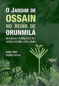 O JARDIM DE OSSAIN NO REINO DE ORUNMILÁ