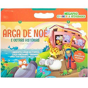 MEGAPAD - COLORIR & ATIVIDADES: ARCA DE NOÉ E OUTRAS HISTÓRIAS