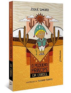 O PEQUENO PRÍNCIPE EM CORDEL - (NOVA EDIÇÃO)