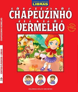 CONTOS CLÁSSICOS - LIBRAS - CHAPEUZINHO VERMELHO - PROJETOS CONTOS CLÁSSICOS ESCOLARES
