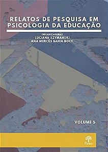 RELATOS DE PESQUISA EM PSICOLOGIA DA EDUCAÇÃO: VOLUME 5