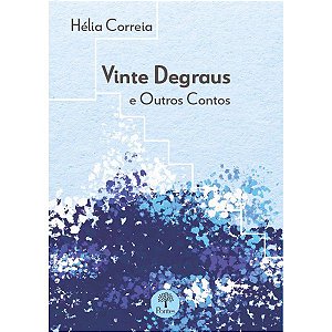 VINTE DEGRAUS E OUTROS CONTOS