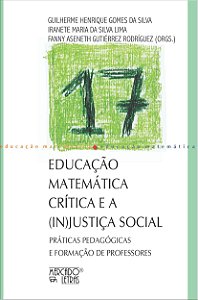 EDUCAÇÃO MATEMÁTICA CRÍTICA E A (IN)JUSTIÇA SOCIAL - VOL. 17