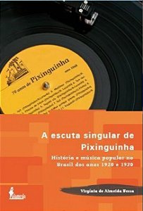 A ESCUTA SINGULAR DE PIXINGUINHA