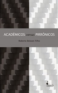 ACADÊMICOS VERSUS PIRRÔNICOS
