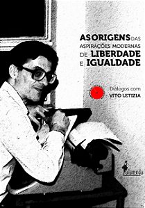 AS ORIGENS DAS ASPIRAÇÕES MODERNAS DE LIBERDADE E IGUALDADE