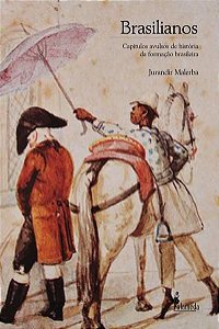 BRASILIANOS - CÁPÍTULOS AVULSOS DE HISTÓRIA DA FORMAÇÃO BRASILEIRA