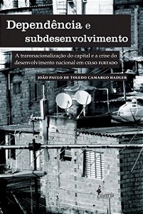DEPENDÊNCIA E SUBDESENVOLVIMENTO