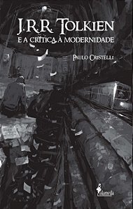 J. R. R. TOLKIEN E A CRÍTICA À MODERNIDADE