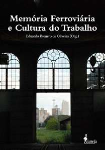 MEMÓRIA FERROVIÁRIA E CULTURA DO TRABALHO