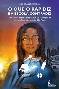 O QUE O RAP DIZ E A ESCOLA CONTRADIZ
