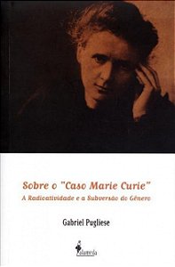 SOBRE O &#34;CASO MARIE CURIE&#34;