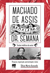 BADALADAS DR. SEMANA, POR MACHADO ASSIS