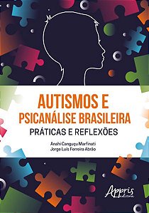 AUTISMOS E PSICANÁLISE BRASILEIRA PRÁTICAS E REFLEXÕES