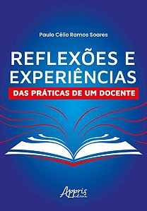 REFLEXÕES E EXPERIÊNCIAS DAS PRÁTICAS DE UM DOCENTE