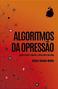 ALGORITMOS DA OPRESSÃO