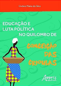 EDUCAÇÃO E LUTA POLÍTICA NO QUILOMBO DE CONCEIÇÃO DAS CRIOULAS